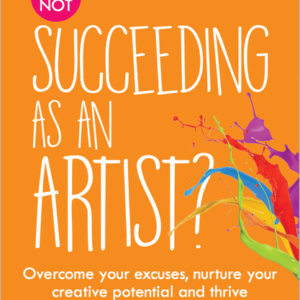 ArtCan Book Offer: What’s Your Excuse for not Succeeding as an Artist?